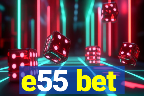 e55 bet